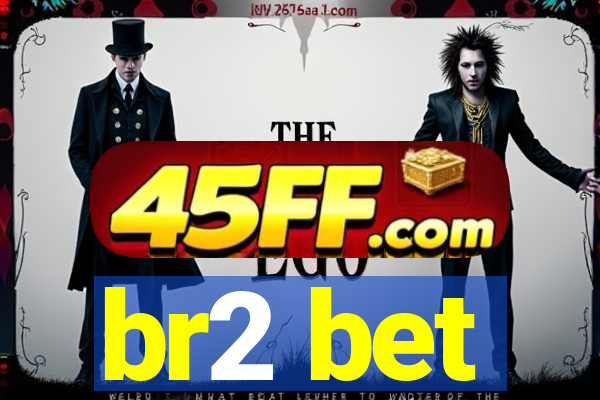 br2 bet
